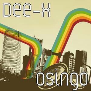 MUSIC: Dee-x - Osingo