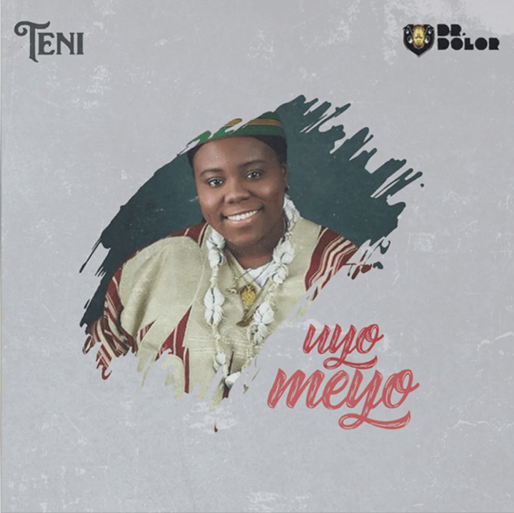 Download Music Mp3: Teni - Uyo Meyo