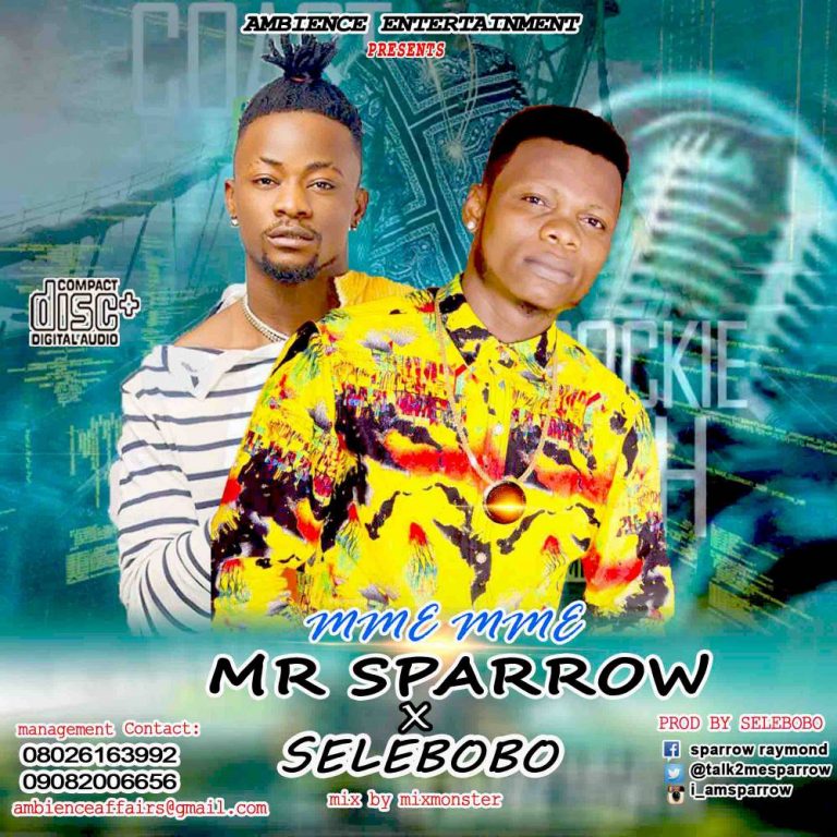 MUSIC: Mme Mme - Mr Sparrow ft Selebobo