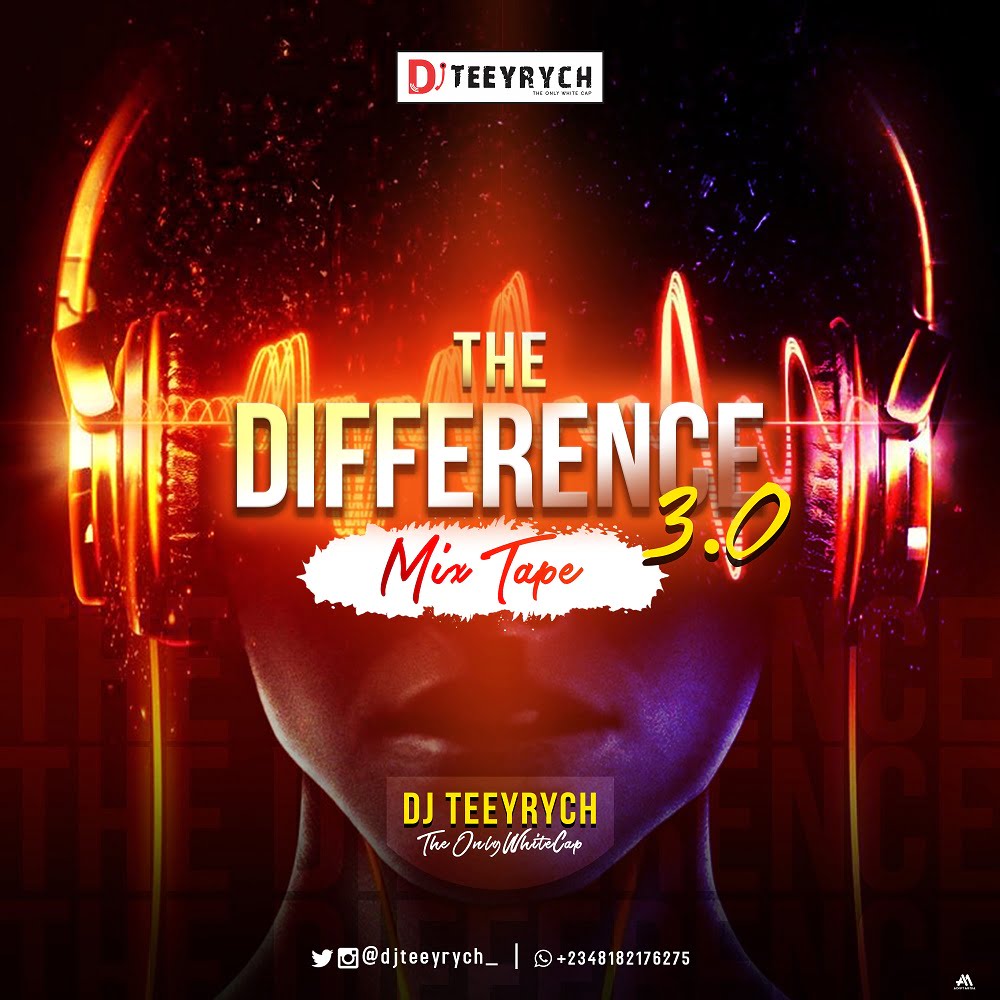 Mix: Dj Teeyrych - The Difference Mixtape 3.0