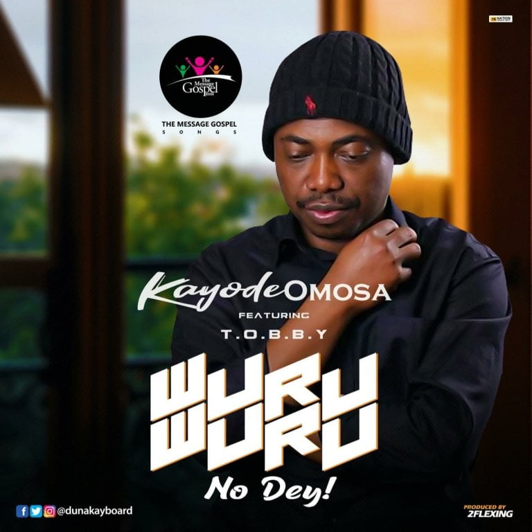 DOWNLOAD Music Mp3: Kayode Omosa ft Tobby – Wuruwuru No Dey