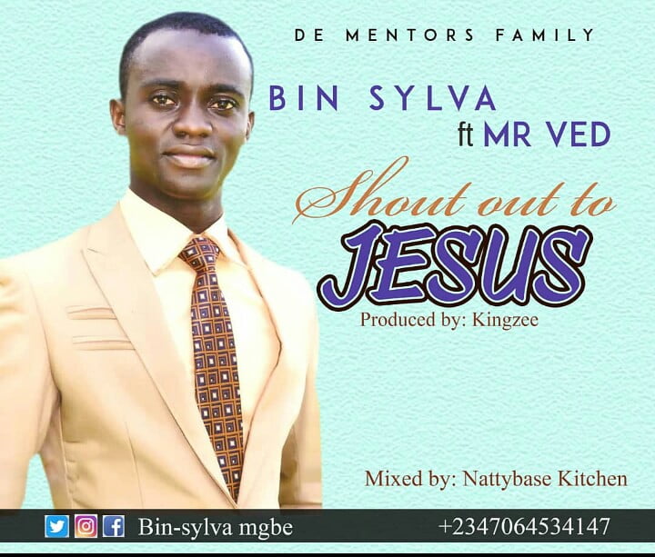 BIN-SYLVA_ shout out to Jesus Ft Mr Ved