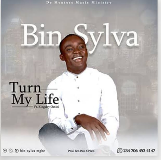 BIN-SYLVA_ Turn My Life Around (case2Grace) Ft, Kingsley Omini