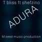 T bliss gold ft Shefzino _ Adura