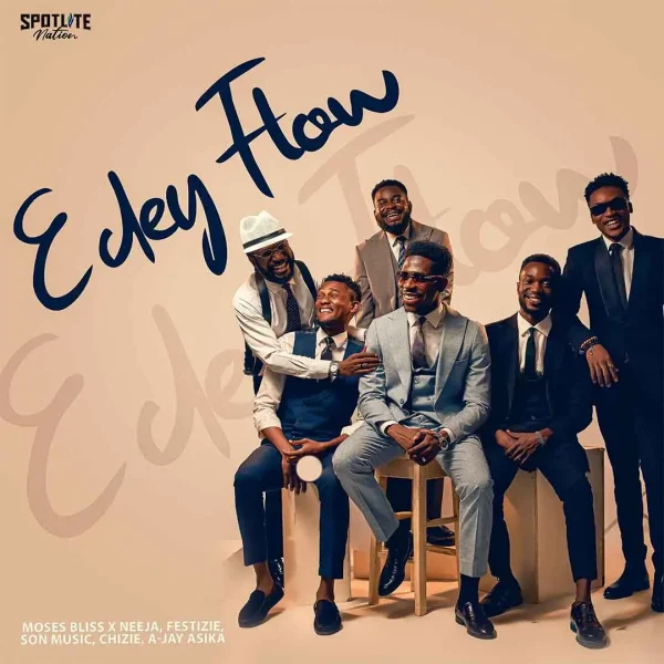 moses bliss e dey flow ft neeja a jay asika festizie s o n music chizie